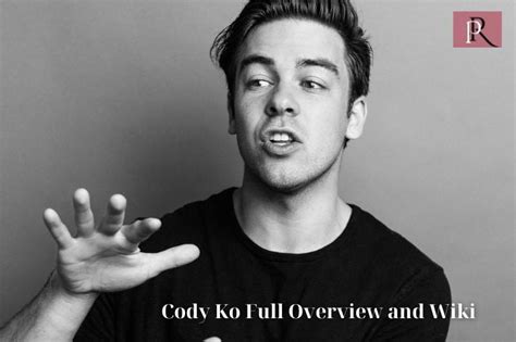 Cody Ko Net Worth 2024: Height, Weight, Age, and Career